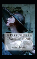 Le Parfum de la Dame en noir Annoté
