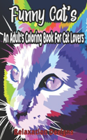 Funny Cat's An Adult's Coloring Book For Cat Lovers Relaxation Designs