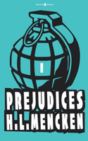 Prejudices: First series(1 Menckens' Prejudices)