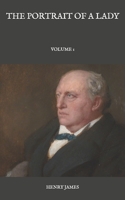 The Portrait of a Lady: Volume 1
