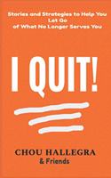 I Quit!