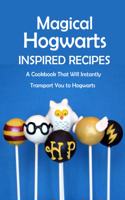 Magical Hogwarts Inspired Recipes