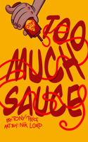 Too Much Sauce