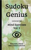 Sudoku Genius Mind Exercises Volume 1: Buncombe, Illinois State of Mind Collection