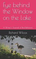 Eye behind the Window on the Lake