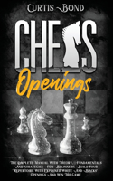 Chess Openings: The Complete Manual with Theory, Fundamentals and Strategies for Beginners. Build Your Repertoire with Explained White and Blacks' Openings and Win (2 Weplaychess)