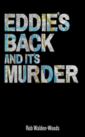 Eddie's Back and it's Murder: (1)