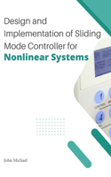 Design and Implementation of Sliding Mode Controller for Nonlinear Systems