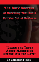 Dark Secrets of Marketing That Could Put You Out of Business