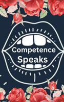 Compentence Speaks