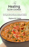 Healing Slow Cooker for Beginners