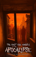 First Five Minutes of the Apocalypse