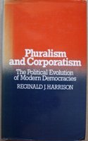 Pluralism and Corporatism: The Political Evolution of Modern Democracies