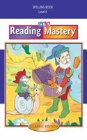 Reading Mastery II 2002 Classic Edition, Spelling Book: (READING MASTERY PLUS)
