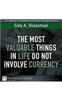 The Most Valuable Things in Life Do Not Involve Currency