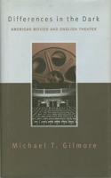Differences in the Dark: American Movies and English Theater