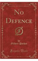 No Defence (Classic Reprint)