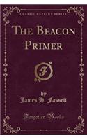 The Beacon Primer (Classic Reprint)