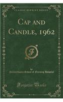 Cap and Candle, 1962 (Classic Reprint)