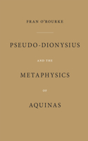 Pseudo-Dionysius and the Metaphysics of Aquinas