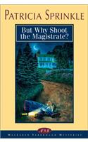 But Why Shoot the Magistrate?