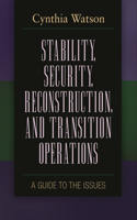 Stability, Security, Reconstruction, and Transition Operations