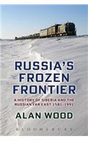 Russia's Frozen Frontier: A History of Siberia and the Russian Far East 1581 - 1991(English)