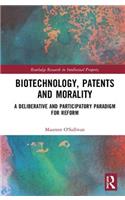 Biotechnology, Patents and Morality