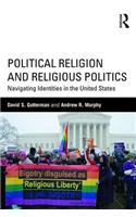 Political Religion and Religious Politics