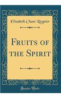 Fruits of the Spirit (Classic Reprint)