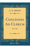 Conciones Ad Clerum: 1879-1880 (Classic Reprint)