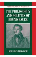 Philosophy and Politics of Bruno Bauer