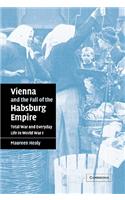 Vienna and the Fall of the Habsburg Empire