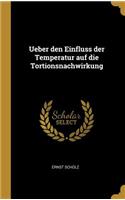 Ueber den Einfluss der Temperatur auf die Tortionsnachwirkung