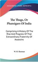 Thugs, Or Phansigars Of India