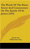 The Words of the Risen Savior and Commentary on the Epistle of St. James (1859)