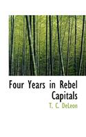 Four Years in Rebel Capitals