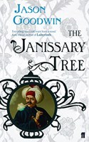 The Janissary Tree: (Yashim the Ottoman Detective)