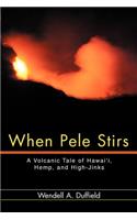 When Pele Stirs