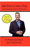 103 Proven Sales Tips: The Professionals Guide to Higher Income