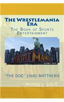 Wrestlemania Era: The Book of Sports Entertainment