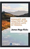 Summary and analysis of the juvenile laws in Virginia