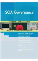 SOA Governance A Complete Guide - 2019 Edition