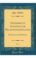 Gesammelte Aufsätze Zur Religionssoziologie, Vol. 2: Hinduismus Und Buddhismus (Classic Reprint)