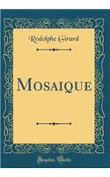 Mosaique (Classic Reprint)