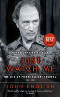 Just Watch Me: The Life of Pierre Elliott Trudeau, Volume Two: 1968-2000