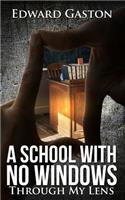 School with No Windows: Through My Lens