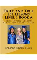 Tried and True ESL Lesson Level 1 Book a: Time Saving Plans for Instructors