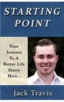 Starting Point: Your Journey To A Better Life Starts Here