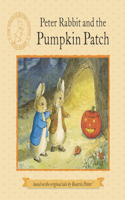 Peter Rabbit and the Pumpkin Patch: (Peter Rabbit)